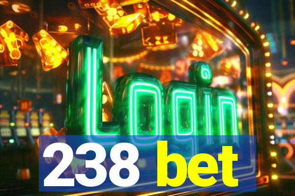 238 bet